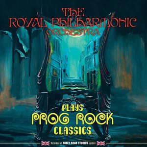 The Royal Philharmonic Orchestra Plays Prog Rock Classics