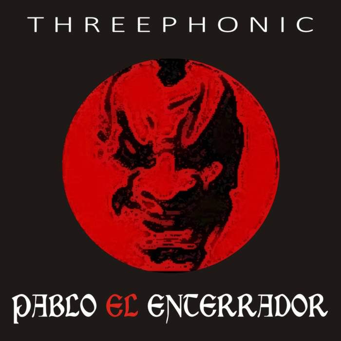 Pablo El Enterrador - 'Threephonic'