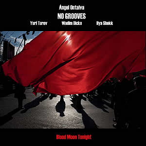 Ángel Ontalva & No Grooves - Blood Moon Tonight