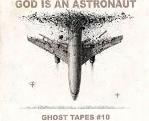 God Is An Astronaut - Ghost Tapes 10